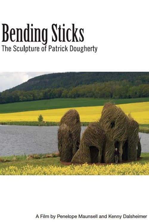 Poster for Bending Sticks: The Sculpture of Patrick Dougherty