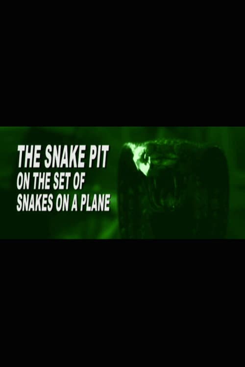 Постер до фільму «The Snake Pit: On the Set of 'Snakes on a Plane'»