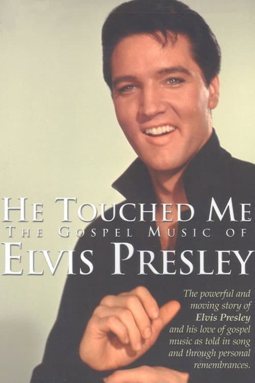 Poster for He Touched Me: The Gospel Music of Elvis Presley