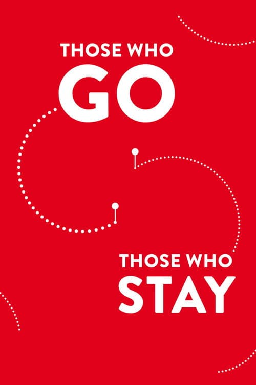 Poster for Those Who Go Those Who Stay