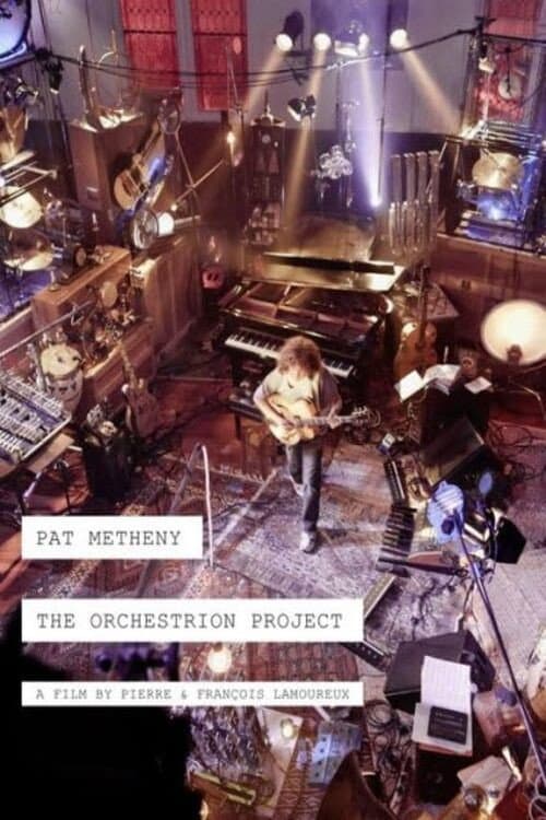 Poster for Pat Metheny -The Making Of The Orchestrion Project