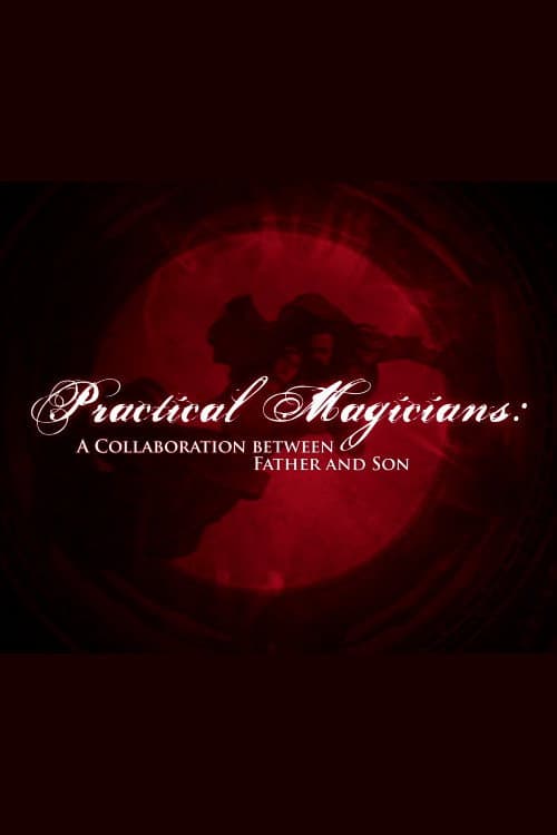 Poster for Practical Magicians: A Collaboration Between Father and Son