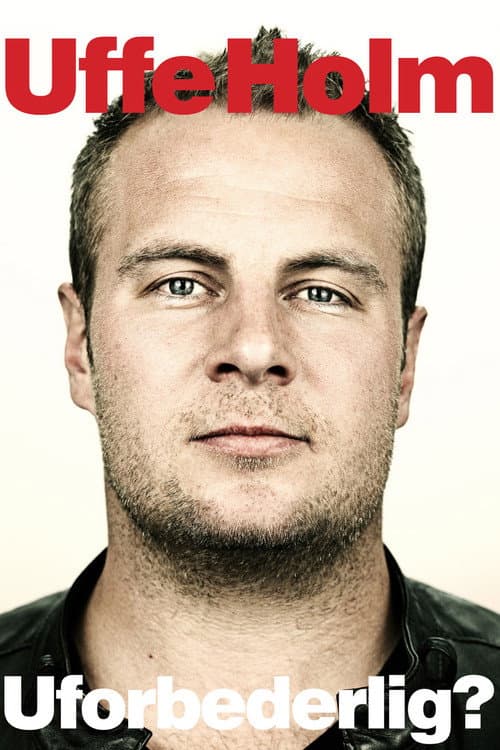 Poster for Uffe Holm: Uforbederlig?