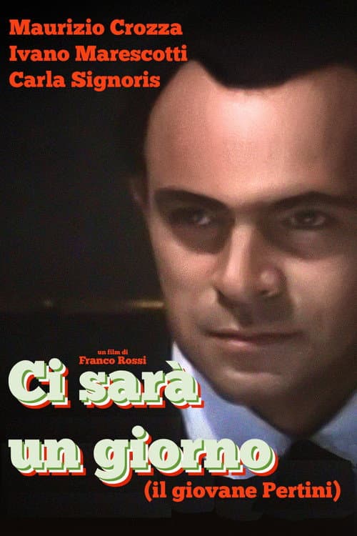 Постер до фільму «Ci sarà un giorno (Il giovane Pertini)»