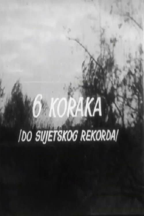 Poster for Six Steps... to the World Record