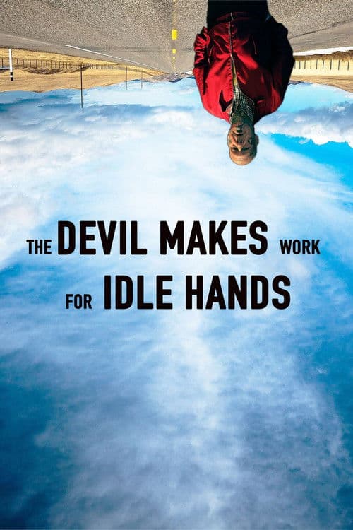 Poster for The Devil Makes Work For Idle Hands
