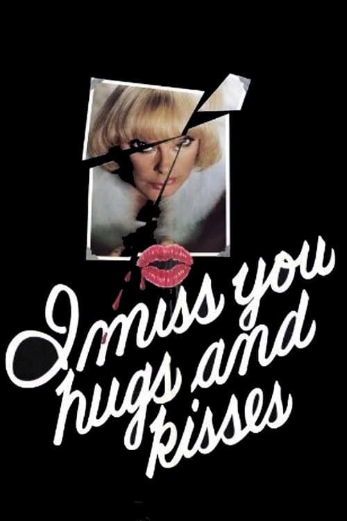 Постер до фільму «I Miss You, Hugs and Kisses»