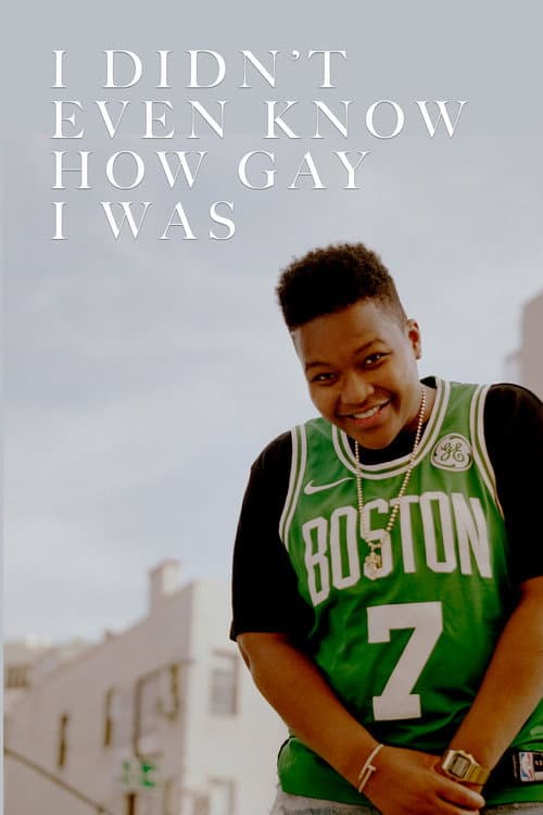 Poster for I Didn’t Even Know How Gay I Was