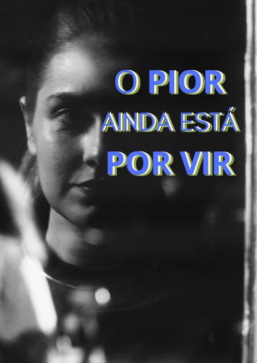 Poster for O Pior Ainda Está Por Vir