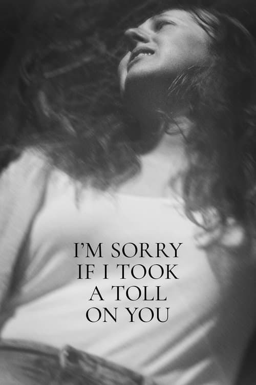 Poster for I'm Sorry If I Took a Toll on You