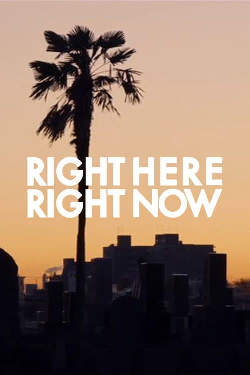 Poster for RIGHT HERE RIGHT NOW