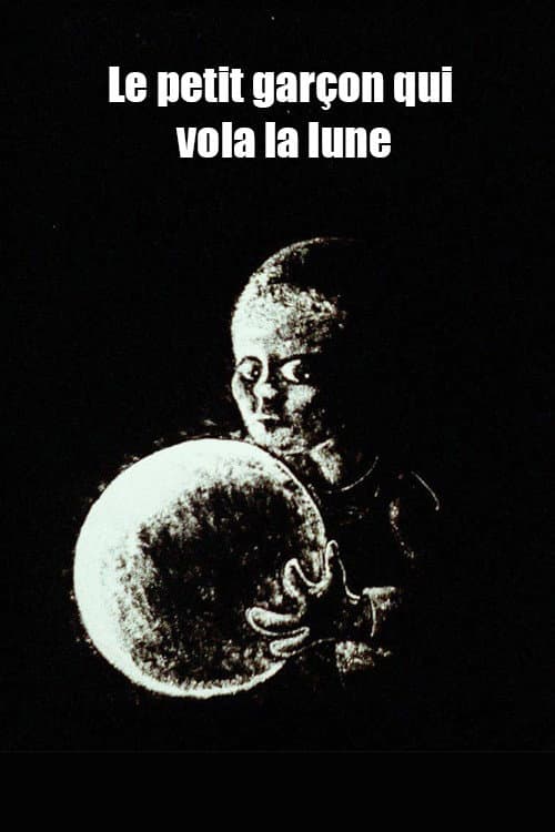 Poster for Le petit garçon qui vola la lune