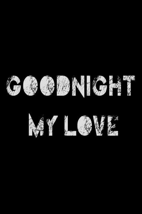 Poster for Goodnight My Love