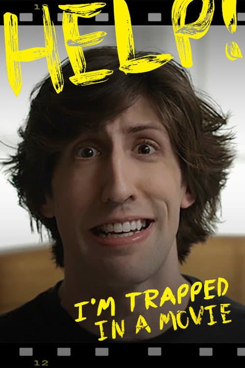 Poster for Help! I'm Trapped In A Movie