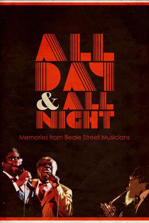 Постер до фільму «All Day and All Night: Memories from Beale Street Musicians»