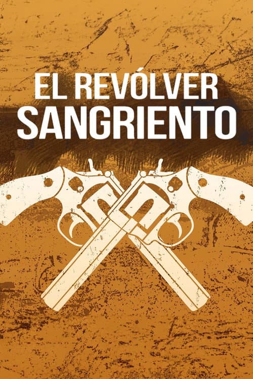 Poster for El revólver sangriento