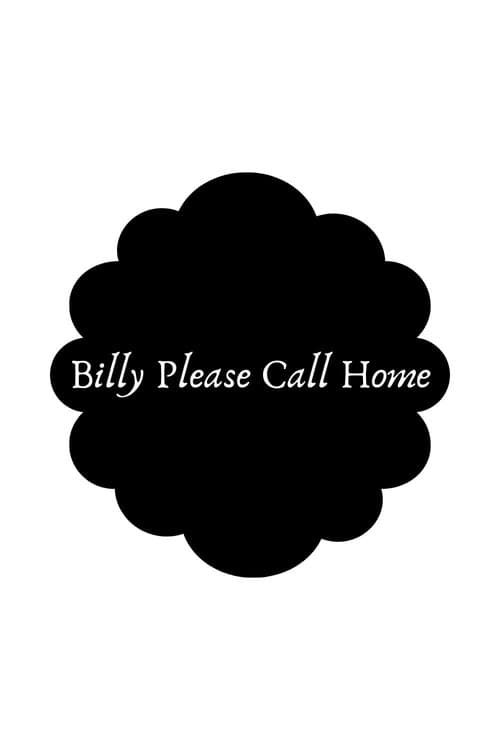 Poster for Billy Please Call Home