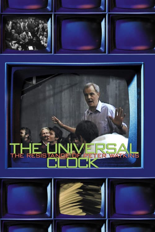 Постер до фільму «The Universal Clock: The Resistance of Peter Watkins»