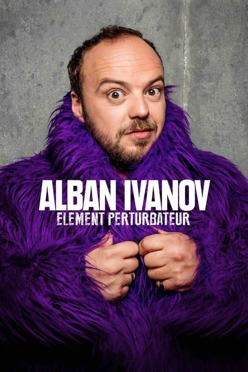 Poster for Alban Ivanov - Élément perturbateur