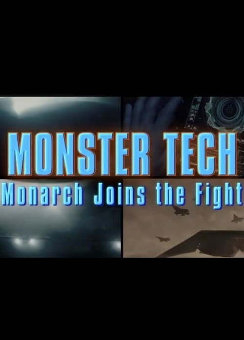 Постер до фільму «Godzilla: King of the Monsters- Monster Tech: Monarch Joins the Fight»