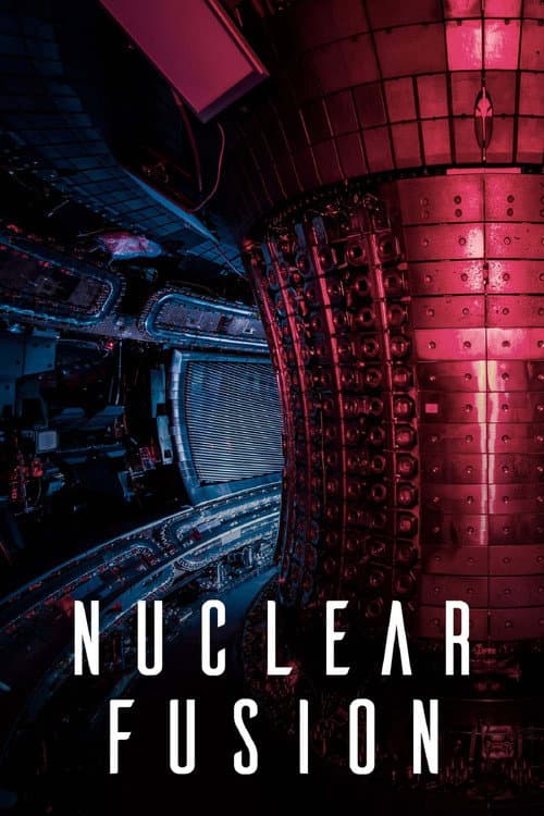 Постер до фільму «Nuclear Fusion: The Promise of a New Energy Source»