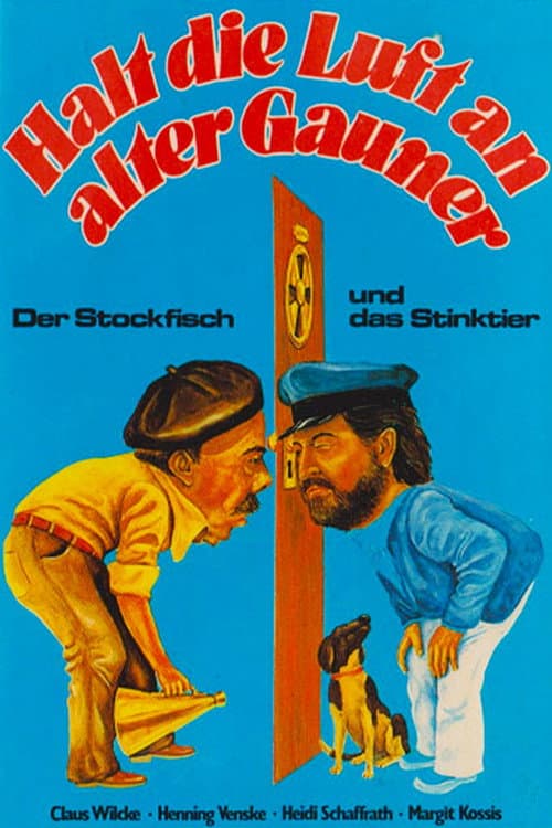 Постер до фільму «Halt die Luft an alter Gauner - Der Stockfisch und das Stinktier»