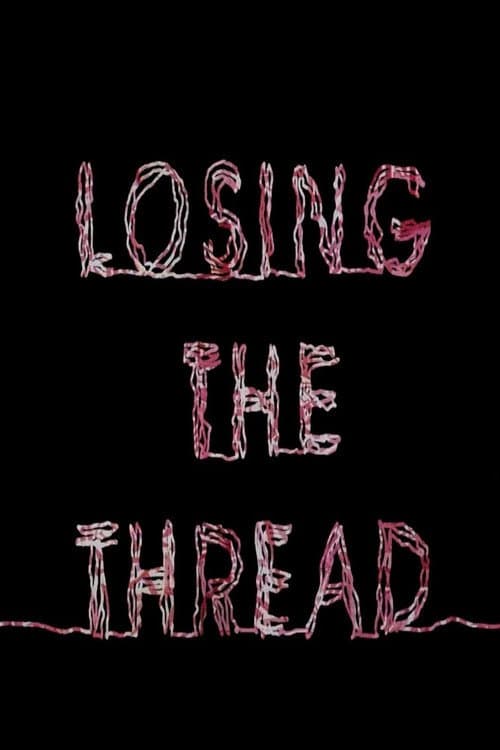 Poster for Losing the Thread