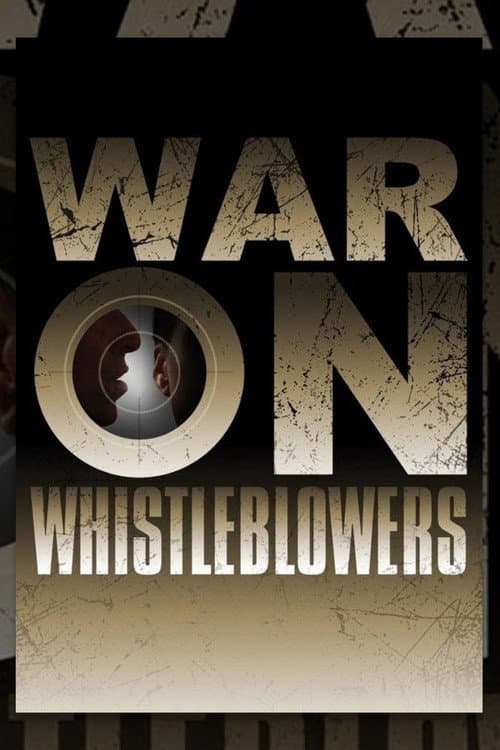 Постер до фільму «War on Whistleblowers: Free Press and the National Security State»