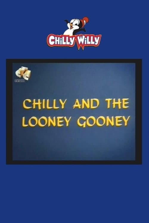 Poster for Chilly and the Looney Gooney