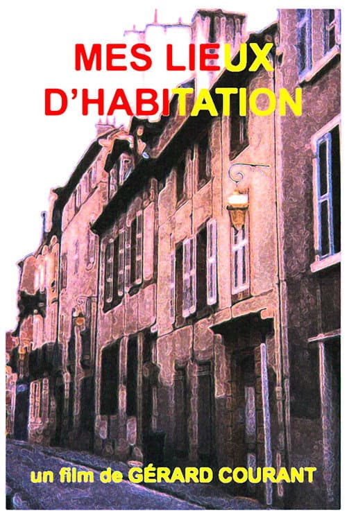 Poster for Mes lieux d'habitation