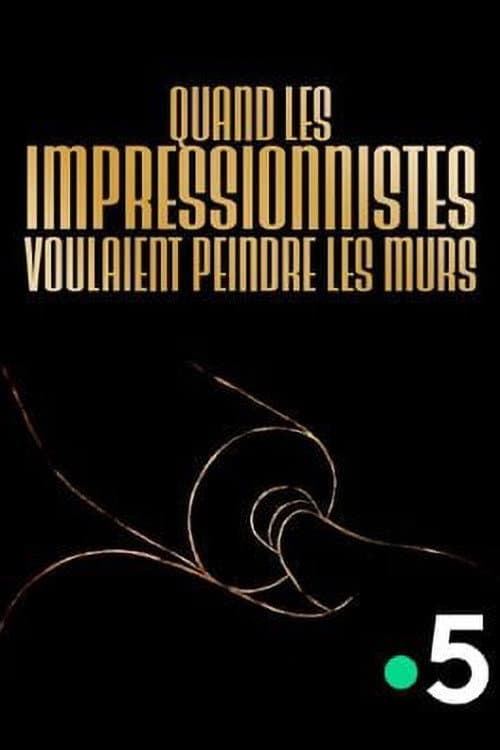 Poster for Quand les impressionnistes voulaient peindre les murs