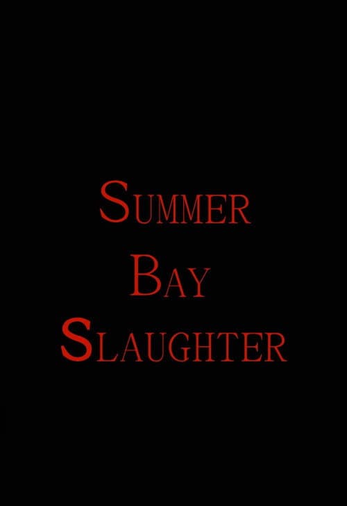 Poster for Summer Bay Slaughter