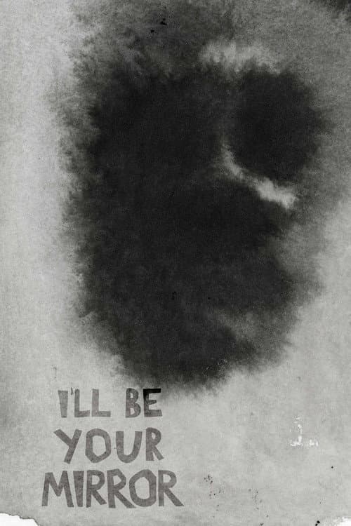 Poster for I'll Be Your Mirror