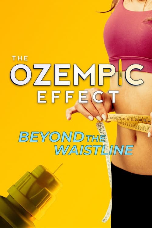 Poster for The Ozempic Effect: Beyond the Waistline
