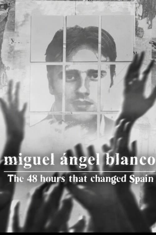 Poster for Miguel Ángel Blanco: The 48 Hours That Changed Spain