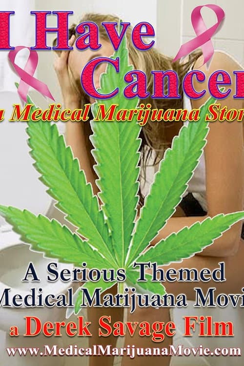 Poster for I Have Cancer: A Medical Marijuana Story