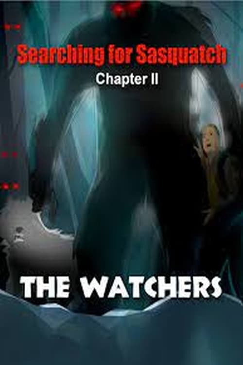 Poster for Searching for Sasquatch Chapter II  The Watchers