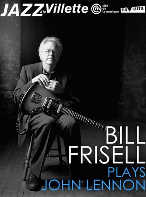 Poster for Bill Frisell plays John Lennon La Villete Jazz Festival
