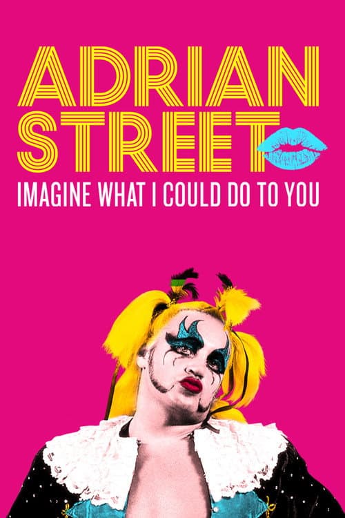 Poster for Adrian Street: Imagine What I Could Do to You