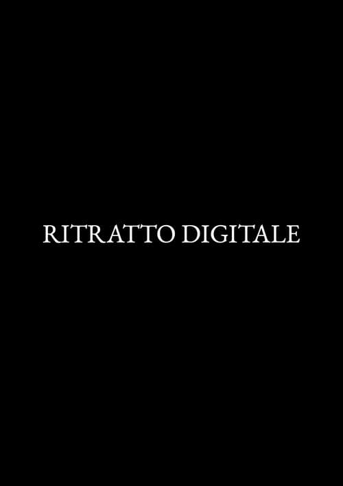 Постер до фільму «Ritratto digitale»