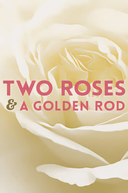 Poster for Two Roses and a Golden Rod