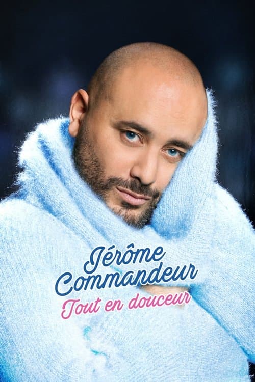 Poster for Jérôme Commandeur - Tout en douceur