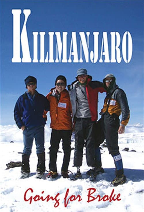 Poster for Kilimanjaro: Going For Broke