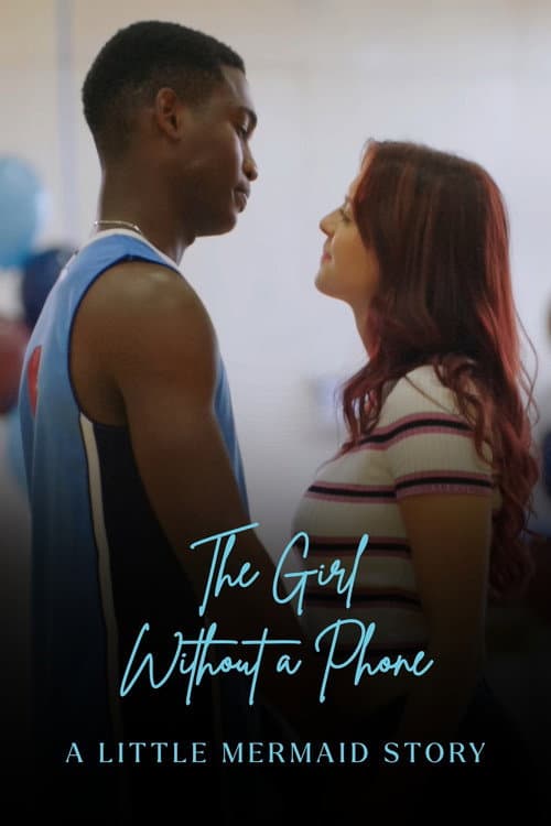 Постер до фільму «The Girl Without a Phone - A Little Mermaid Story»