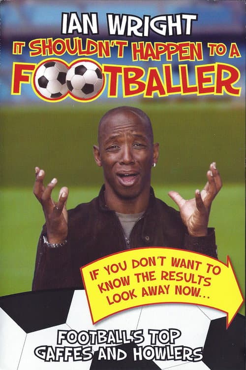Постер до фільму «Ian Wright - It Shouldn't Happen To A Footballer»