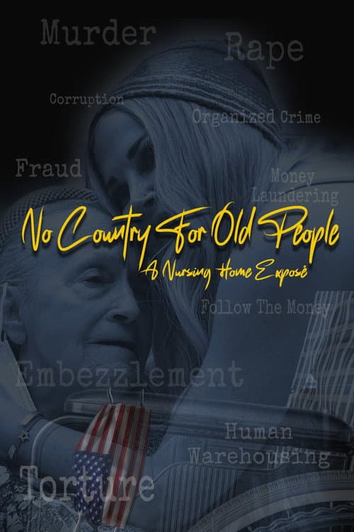 Poster for No Country For Old People; a Nursing Home Exposé
