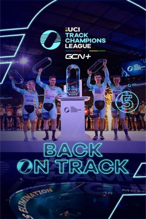 Poster for BACK ON TRACK - UCI TRACK CHAMPIONS LEAGUE EP5