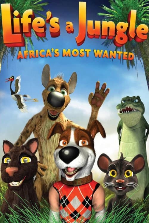 Poster for Life's a Jungle: Africa's Most Wanted