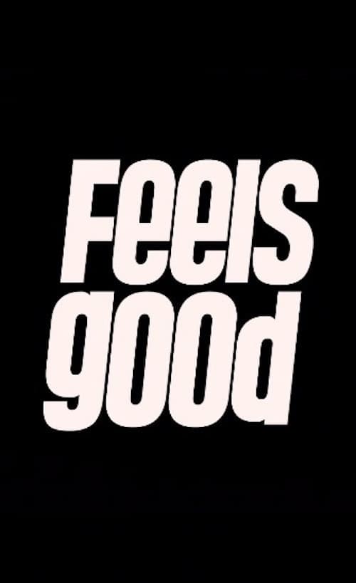 Poster for Feels Good