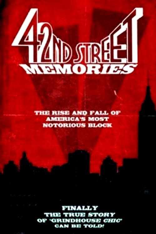 Poster for 42nd Street Memories: The Rise and Fall of America's Most Notorious Street